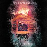 Jason Hawk Harris, Love & The Dark (LP)