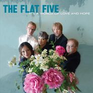 The Flat Five, It's A World Of Love And Hope [180 Gram Vinyl] (LP)