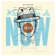 CAKE, What's Now Is Now [Clear Vinyl] (7")