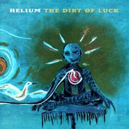 Helium, The Dirt Of Luck [Remastered] (LP)