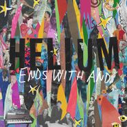 Helium, Ends With And [Colored Vinyl] (LP)