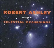 Robert Ashley, Celestial Excursions (CD)