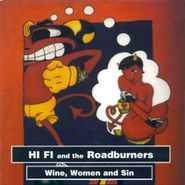 Hi-Fi And The Roadburners, Wine, Women And Sin (CD)
