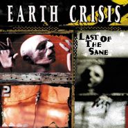 Earth Crisis, Last Of The Sane (CD)