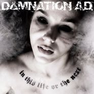 Damnation A.D., In This Life Or The Next (LP)