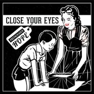 Close Your Eyes, Prepackaged Hope [Record Store Day] (7")