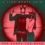 The Bunny The Bear, A Liar Wrote This (CD)