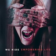We Ride, Empowering Life (CD)
