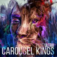Carousel Kings, Plus Ultra (CD)
