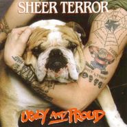Sheer Terror, Ugly And Proud (CD)
