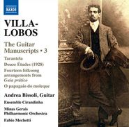 Heitor Villa-Lobos, The Guitar Manuscripts: Masterpieces And Lost Works 3 (CD)