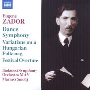 Eugene Zádor, Dance Symphony; Variations On A Hungarian Folksong; Festival Overture (CD)