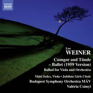 Leó Weiner, Ballad For Clarinet And Orchestra (1949 Version); Csongor And Tünde - Ballet (Second Version) (CD)