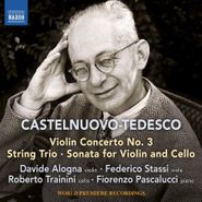 Mario Castelnuovo-Tedesco, Castelnuovo-Tedesco: Violin Concerto No. 3, String Trio, Sonata For Violin & Cello (CD)