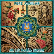 Pepe Aguilar, No Lo Había Dicho (LP)