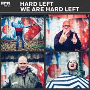 Hard Left, We Are Hard Left (LP)