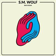 S.M. Wolf, Bad Ocean (LP)
