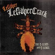 Leftöver Crack, Leftöver Leftöver Crack: The E-Sides & F-Sides (LP)