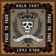 Face To Face, Hold Fast (Acoustic Sessions) (LP)