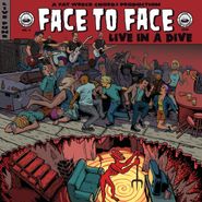 Face To Face, Live In A Dive (LP)