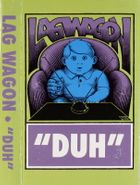Lagwagon, "Duh" (Cassette)