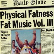 Various Artists, Physical Fatness - Fat Music Vol. III (CD)