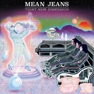 Mean Jeans, Tight New Dimension (LP)