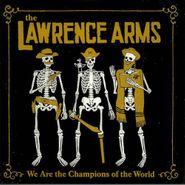 The Lawrence Arms, We Are The Champions Of The World (LP)