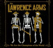 The Lawrence Arms, We Are The Champions Of The World (CD)