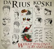 Darius Koski, What Was Once Is By & Gone (CD)