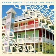 Abram Shook, Love At Low Speed (LP)