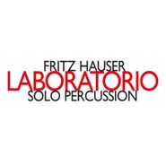 Fritz Hauser, Hauser: Laboratorio - Solo Percussion (CD)