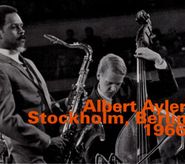 Albert Ayler, Stockholm Berlin 1966 (CD)