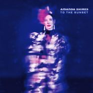 Amanda Shires, To The Sunset (LP)