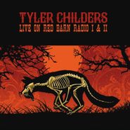 Tyler Childers, Live On Red Barn Radio I & II (LP)