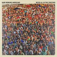 Hard Working Americans, We're All In This Together (CD)