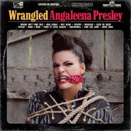 Angaleena Presley, Wrangled (LP)