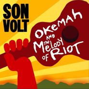 Son Volt, Okemah & The Melody Of Riot [Deluxe Edition] (CD)