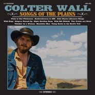 Colter Wall, Songs Of The Plains (LP)