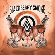 Blackberry Smoke, Find A Light [Silver Vinyl] (LP)