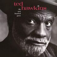 Ted Hawkins, The Next Hundred Years [200 Gram Vinyl] (LP)