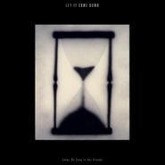 Let It Come Down, Songs We Sang In Our Dreams [Clear Vinyl] (LP)