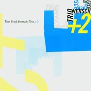 Fred Hersch Trio, Fred Hersch Trio + 2 (CD)