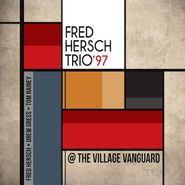 Fred Hersch Trio, '97 @ The Village Vanguard (CD)