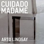 Arto Lindsay, Cuidado Madame (CD)