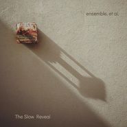 ensemble, et al., The Slow Reveal (CD)