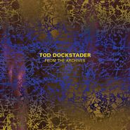 Tod Dockstader, From The Archives (CD)