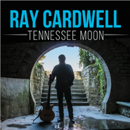 Ray Cardwell, Tennessee Moon (CD)