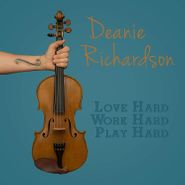 Deanie Richardson, Love Hard, Work Hard, Play Hard (CD)