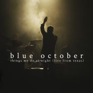 Blue October, Things We Do At Night (Live From Texas) (CD)